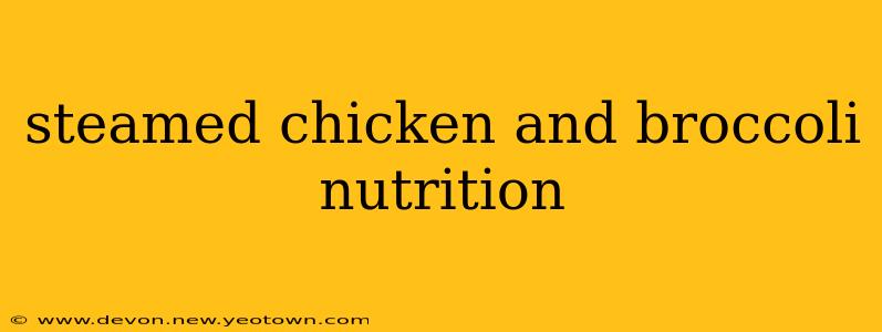 steamed chicken and broccoli nutrition