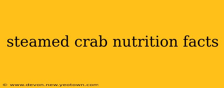 steamed crab nutrition facts