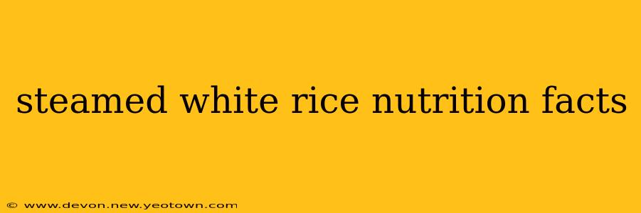 steamed white rice nutrition facts