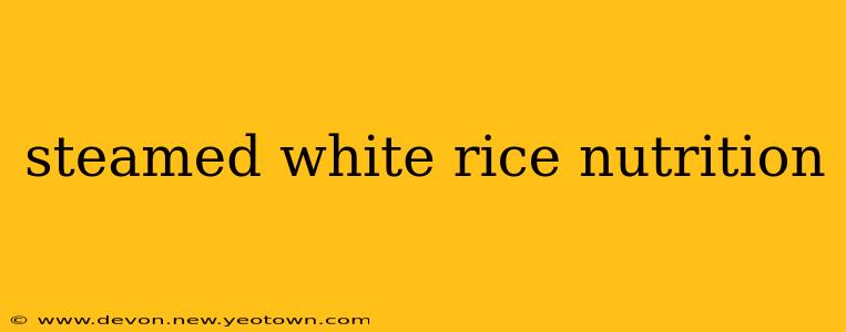 steamed white rice nutrition