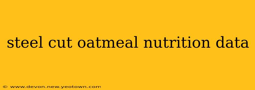 steel cut oatmeal nutrition data