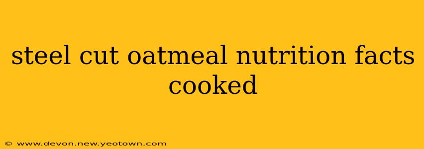 steel cut oatmeal nutrition facts cooked