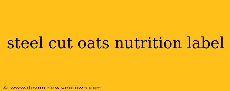 steel cut oats nutrition label