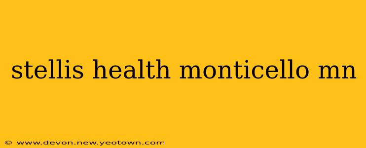stellis health monticello mn