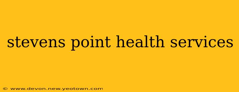 stevens point health services