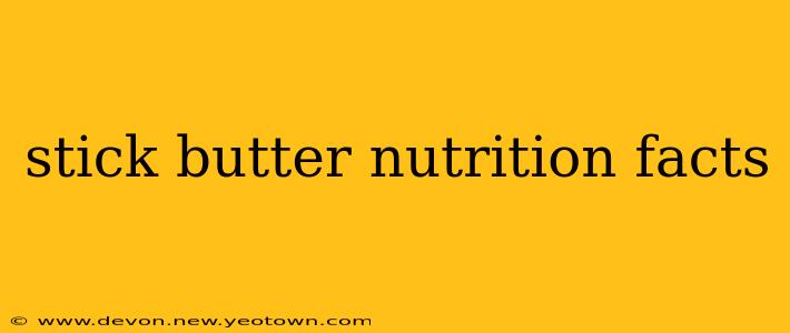 stick butter nutrition facts