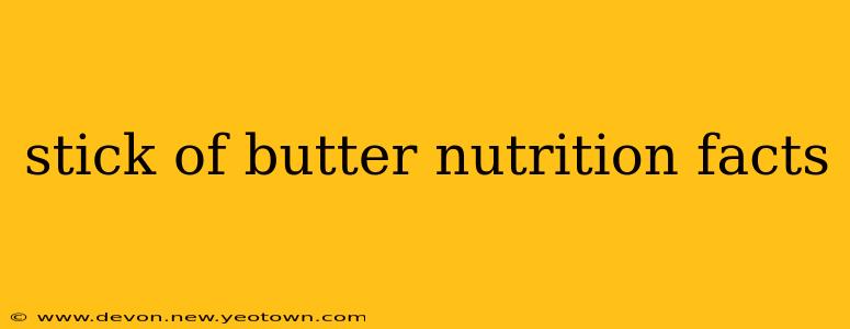 stick of butter nutrition facts