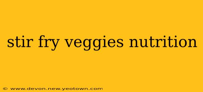 stir fry veggies nutrition