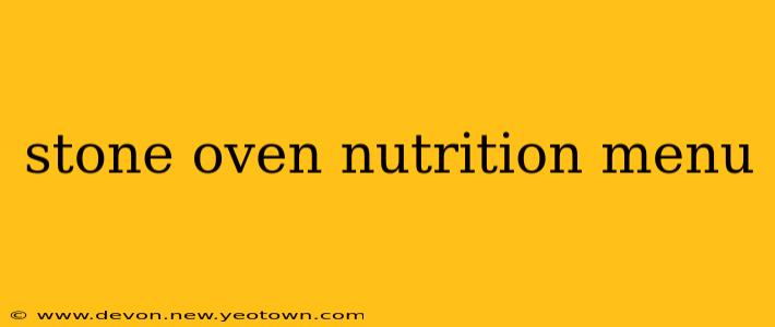 stone oven nutrition menu