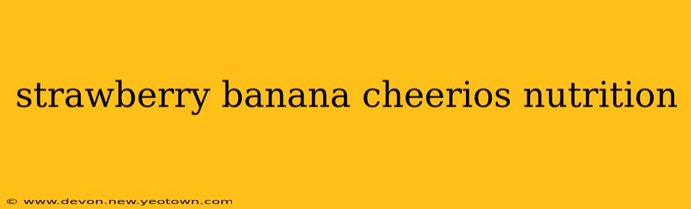 strawberry banana cheerios nutrition