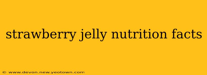 strawberry jelly nutrition facts
