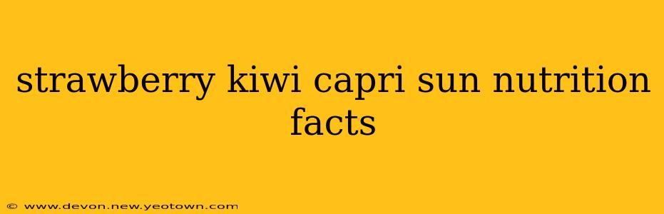 strawberry kiwi capri sun nutrition facts