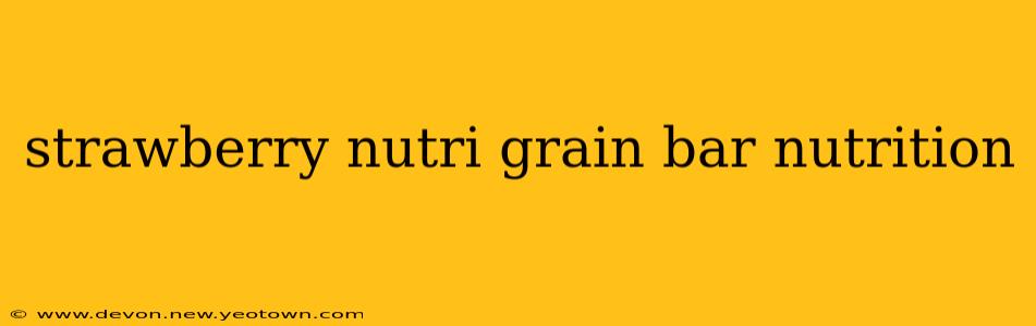 strawberry nutri grain bar nutrition