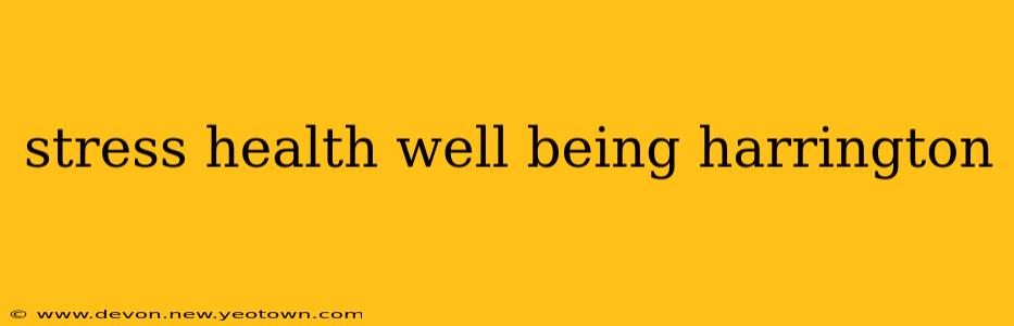 stress health well being harrington