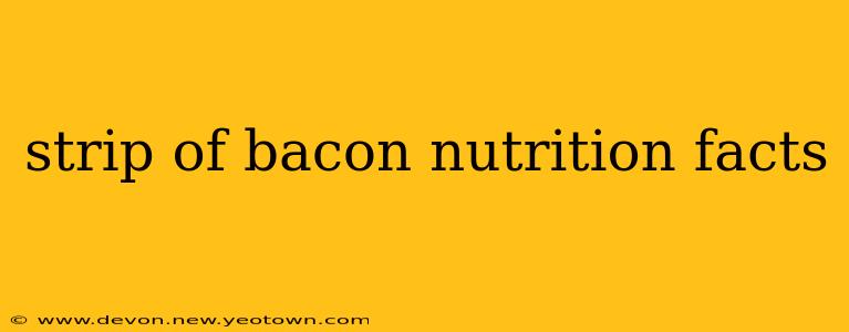 strip of bacon nutrition facts