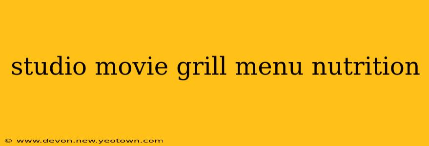 studio movie grill menu nutrition