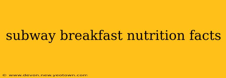 subway breakfast nutrition facts