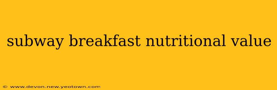 subway breakfast nutritional value