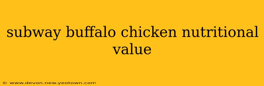 subway buffalo chicken nutritional value