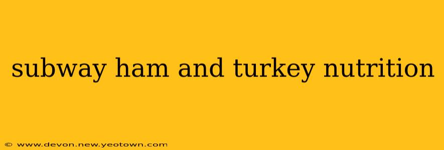 subway ham and turkey nutrition