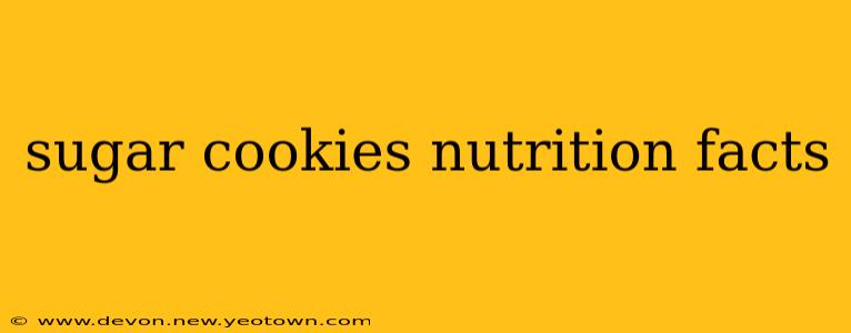 sugar cookies nutrition facts