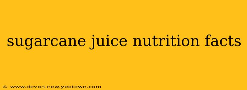 sugarcane juice nutrition facts