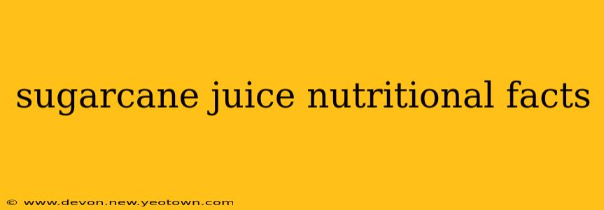 sugarcane juice nutritional facts