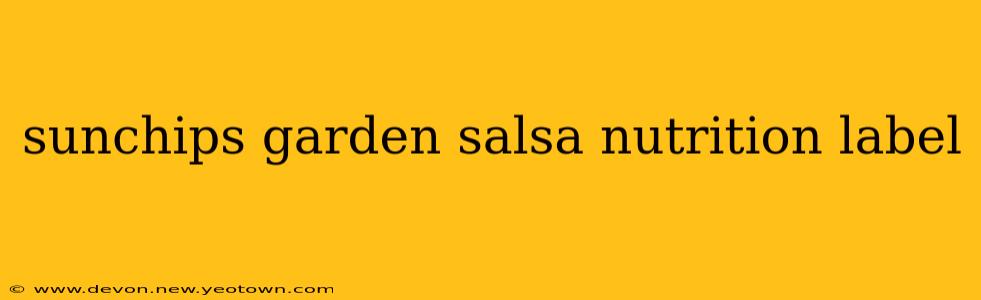 sunchips garden salsa nutrition label