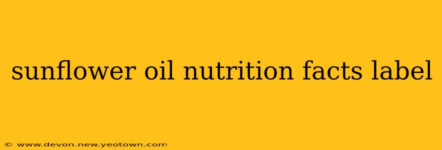 sunflower oil nutrition facts label
