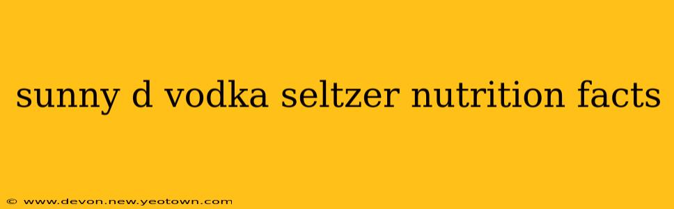 sunny d vodka seltzer nutrition facts