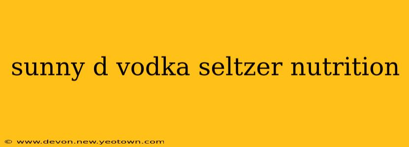 sunny d vodka seltzer nutrition