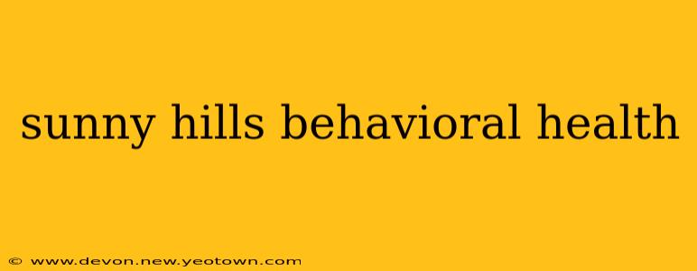 sunny hills behavioral health
