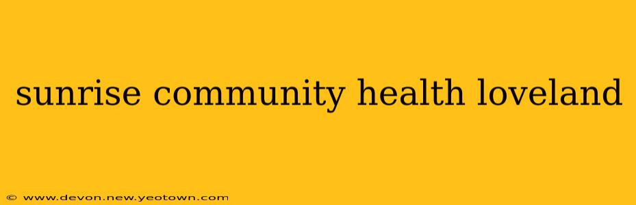 sunrise community health loveland