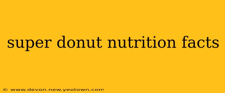 super donut nutrition facts