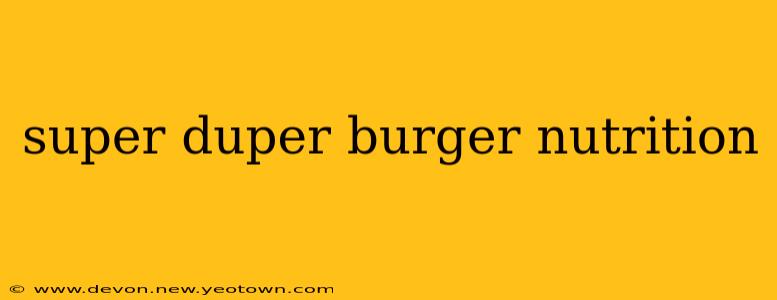 super duper burger nutrition