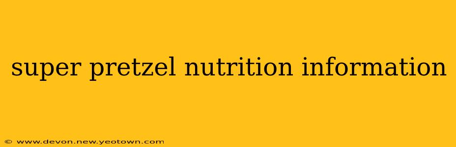 super pretzel nutrition information
