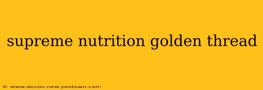 supreme nutrition golden thread
