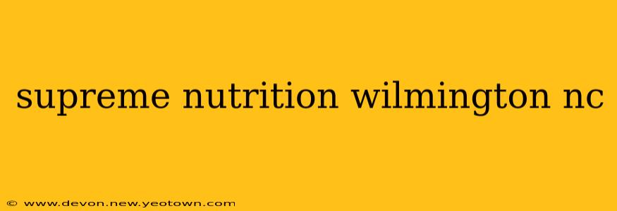 supreme nutrition wilmington nc