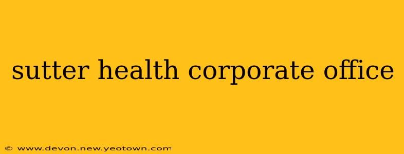 sutter health corporate office