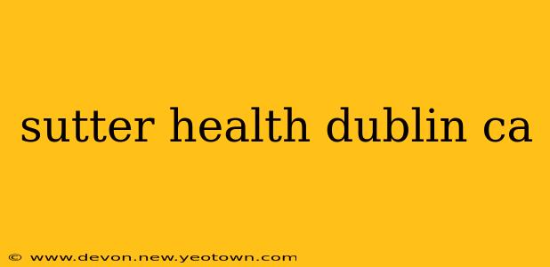 sutter health dublin ca