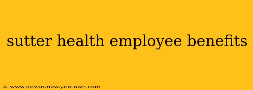 sutter health employee benefits