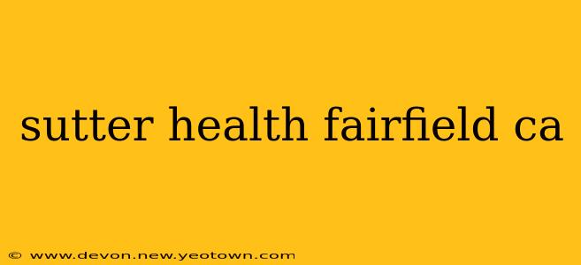 sutter health fairfield ca