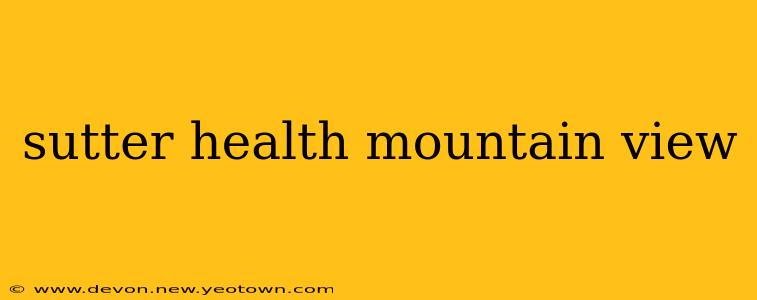 sutter health mountain view