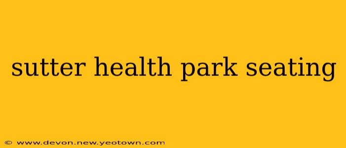 sutter health park seating