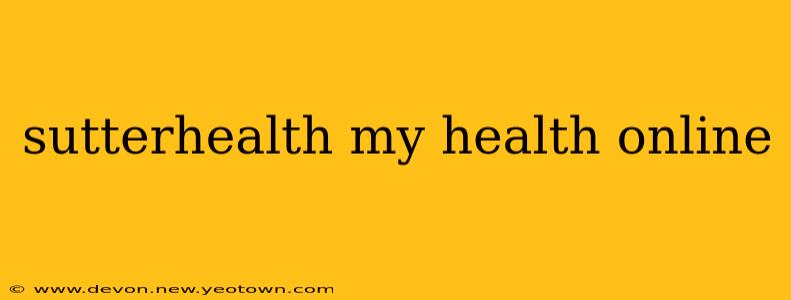 sutterhealth my health online