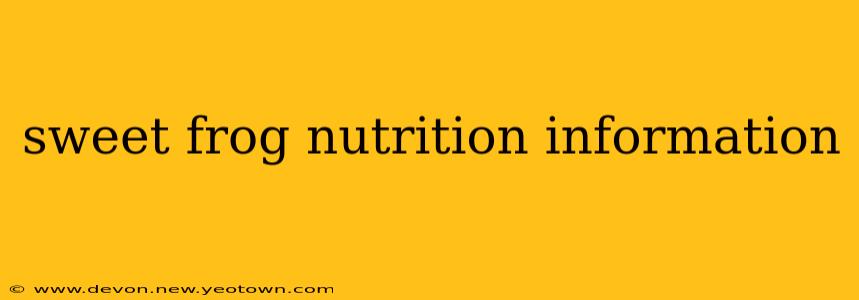 sweet frog nutrition information
