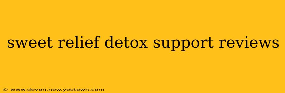 sweet relief detox support reviews