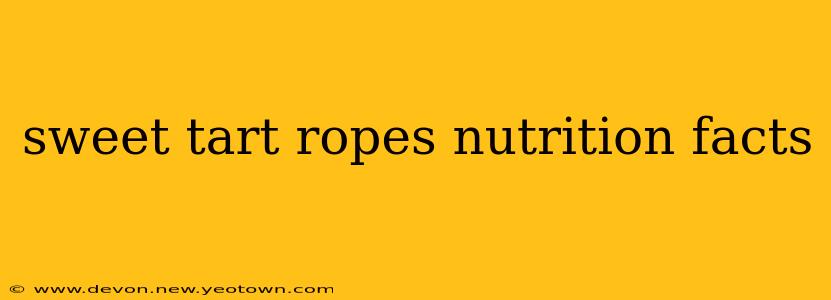 sweet tart ropes nutrition facts