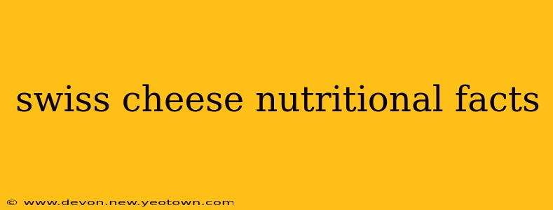 swiss cheese nutritional facts