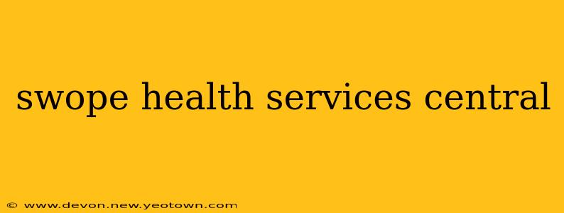 swope health services central